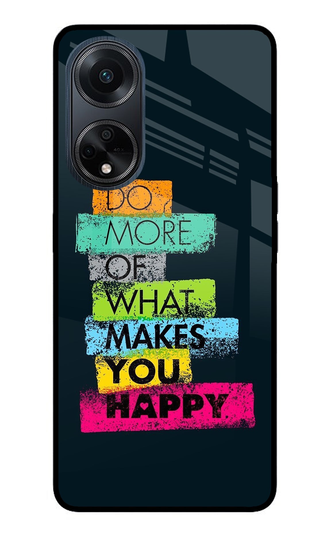 Do More Of What Makes You Happy Oppo F23 Glass Case