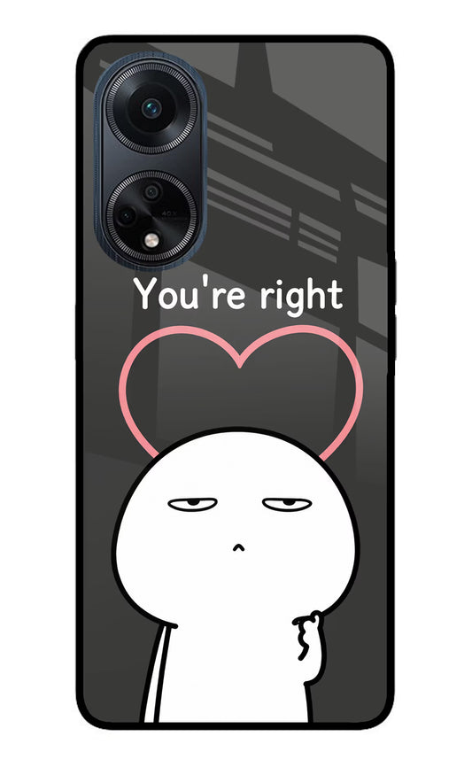 You're Right Oppo F23 Glass Case