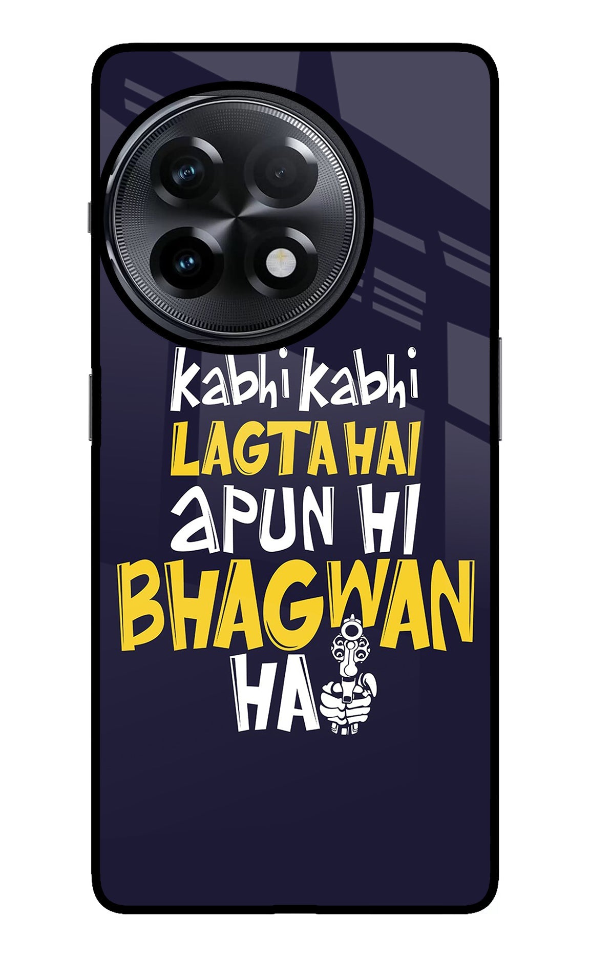 Kabhi Kabhi Lagta Hai Apun Hi Bhagwan Hai OnePlus 11R Back Cover