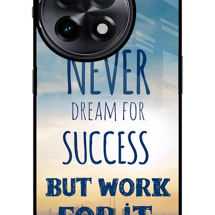 Never Dream For Success But Work For It OnePlus 11R Glass Case