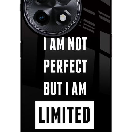 I Am Not Perfect But I Am Limited Edition OnePlus 11R Glass Case