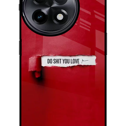 Do Shit You Love OnePlus 11R Glass Case