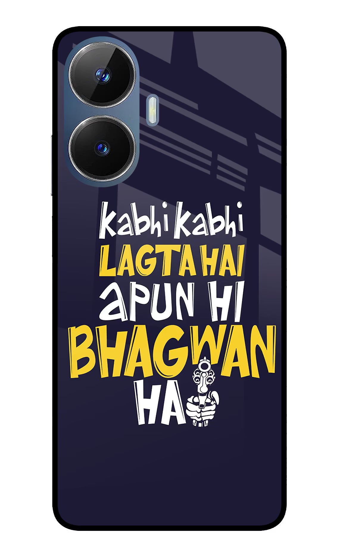 Kabhi Kabhi Lagta Hai Apun Hi Bhagwan Hai Realme C55/N55 Glass Case Back Cover by Casekaro