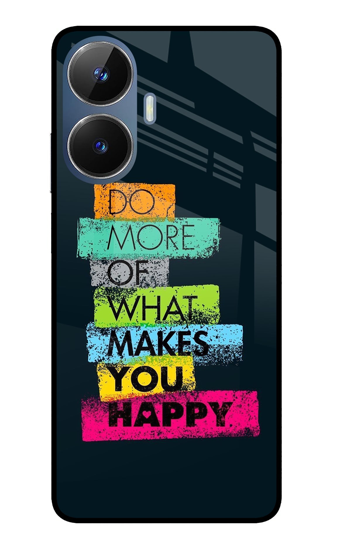 Do More Of What Makes You Happy Realme C55/N55 Back Cover