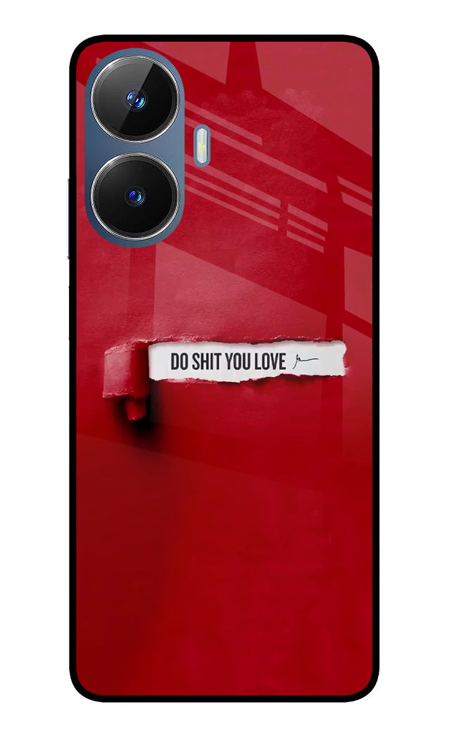 Do Shit You Love Realme C55/N55 Glass Case Back Cover by Casekaro