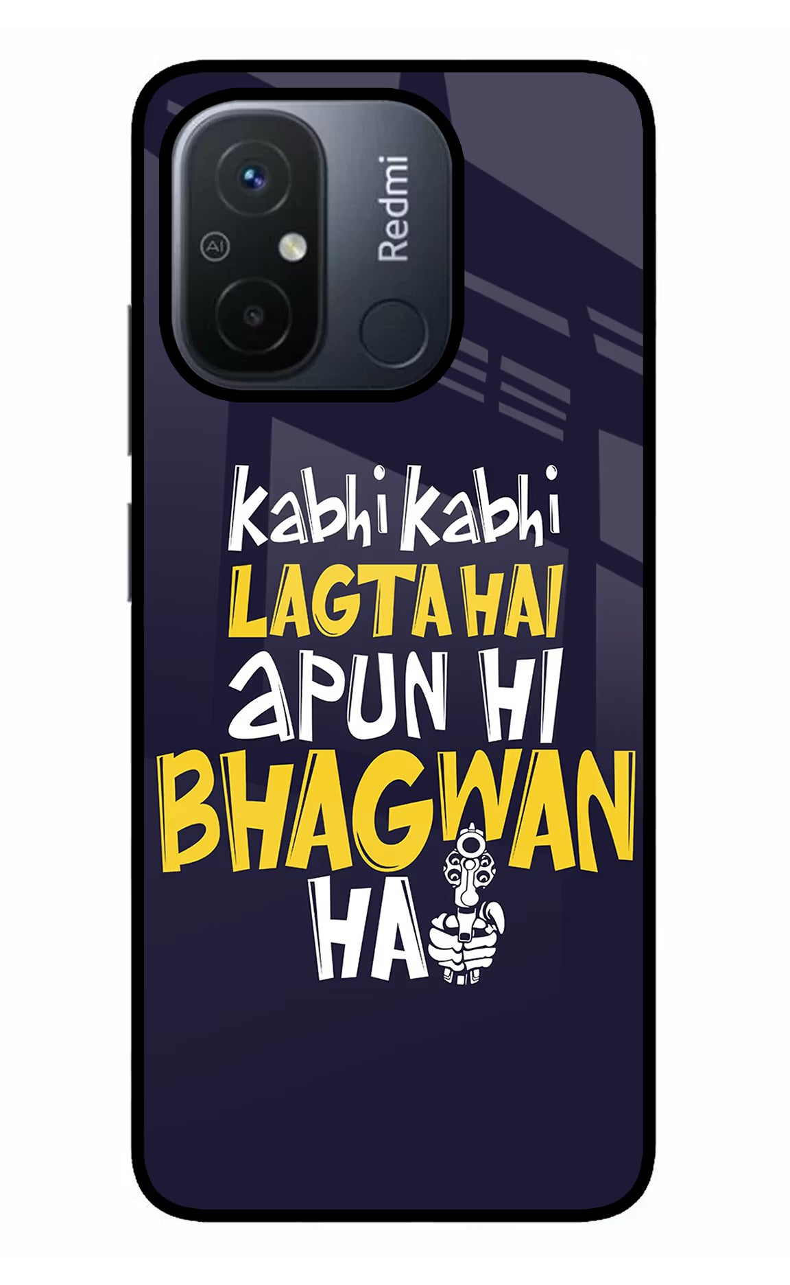 Kabhi Kabhi Lagta Hai Apun Hi Bhagwan Hai Redmi 12C Glass Case Back Cover by Casekaro