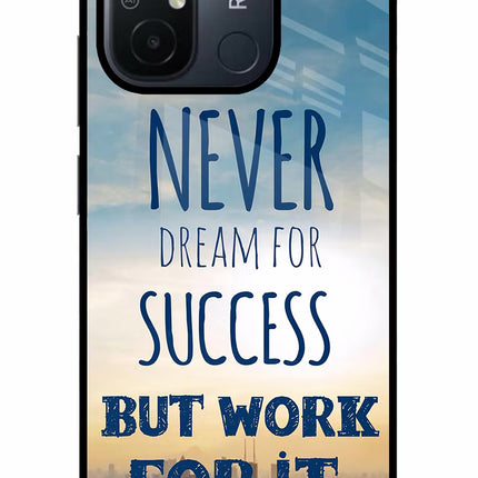 Never Dream For Success But Work For It Redmi 12C Glass Case