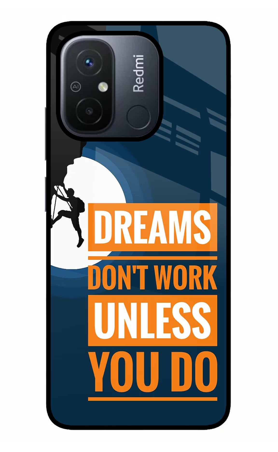 Dreams Don’T Work Unless You Do Redmi 12C Glass Case Back Cover by Casekaro