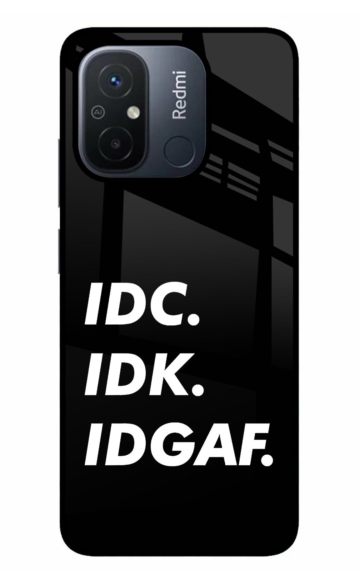 Idc Idk Idgaf Redmi 12C Back Cover