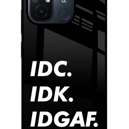 Idc Idk Idgaf Redmi 12C Glass Case