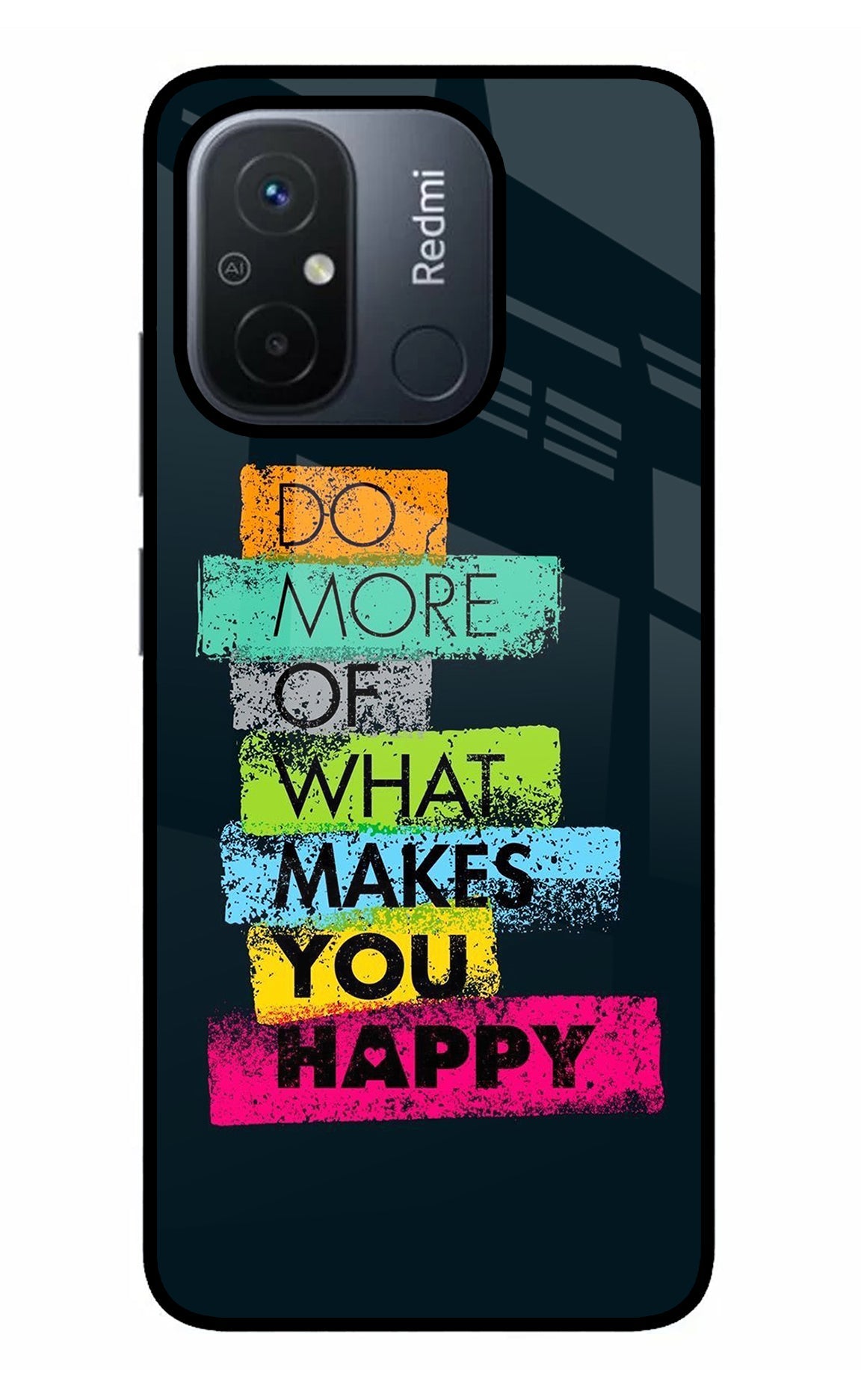 Do More Of What Makes You Happy Redmi 12C Back Cover