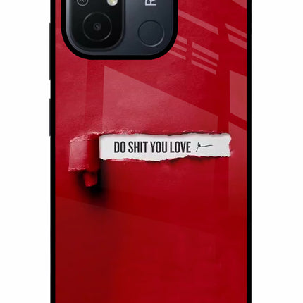 Do Shit You Love Redmi 12C Glass Case