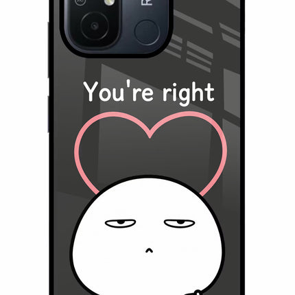 You're Right Redmi 12C Glass Case