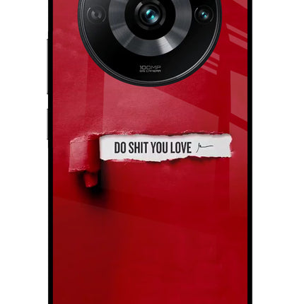 Do Shit You Love Realme 11 Pro/Pro+ 5G Glass Case Back Cover by Casekaro