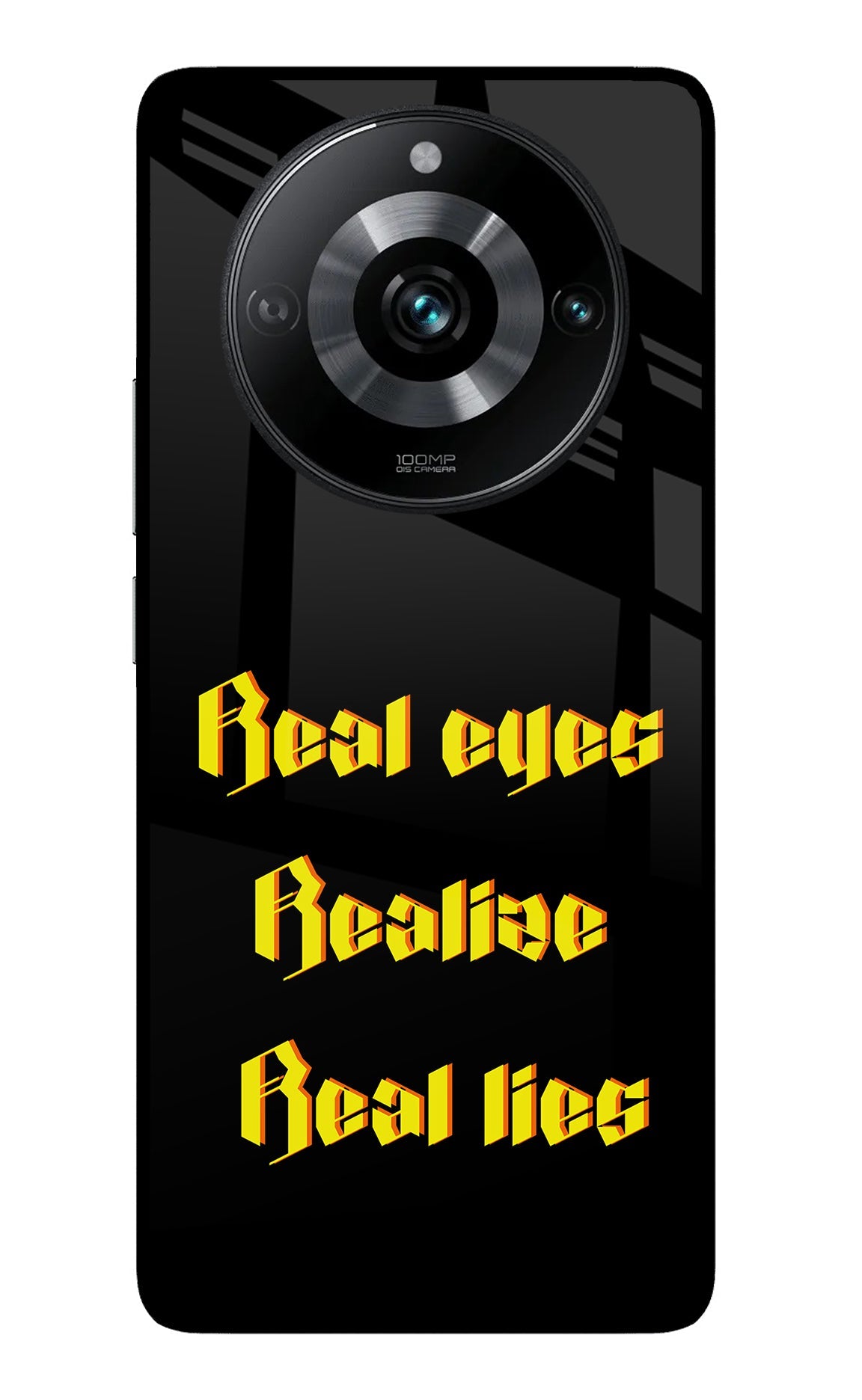 Real Eyes Realize Real Lies Realme 11 Pro/Pro+ 5G Glass Case