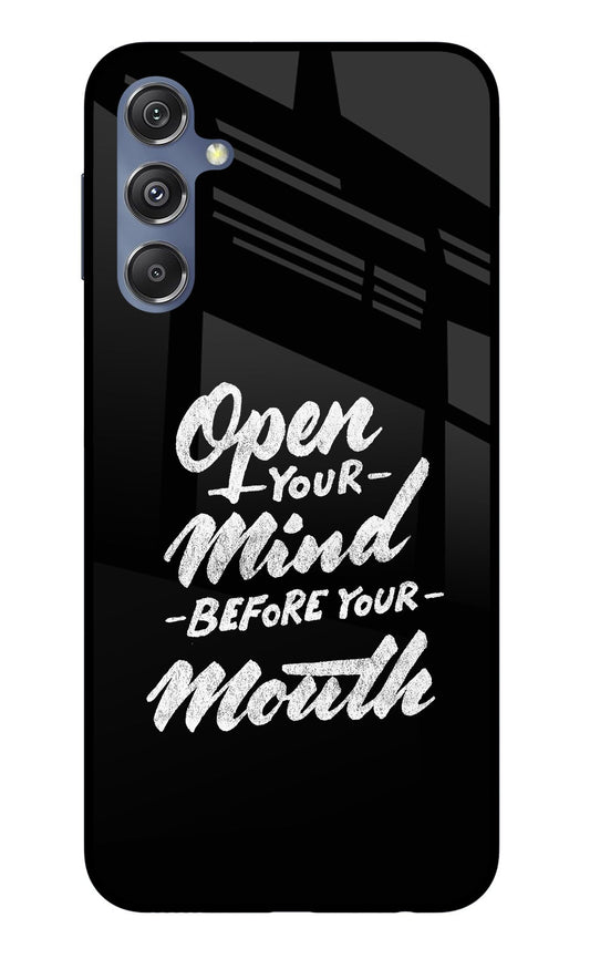 Open Your Mind Before Your Mouth Samsung M34 5G/F34 5G Glass Case