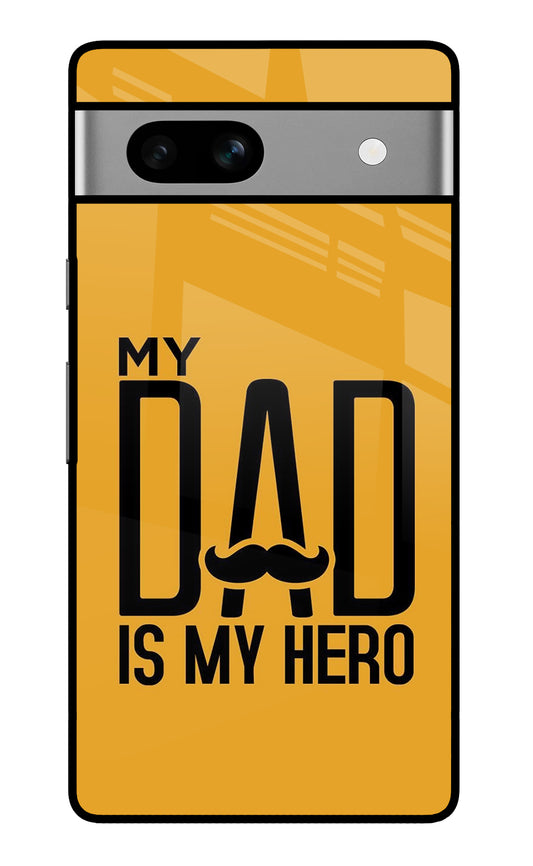 My Dad Is My Hero Google Pixel 7A Glass Case