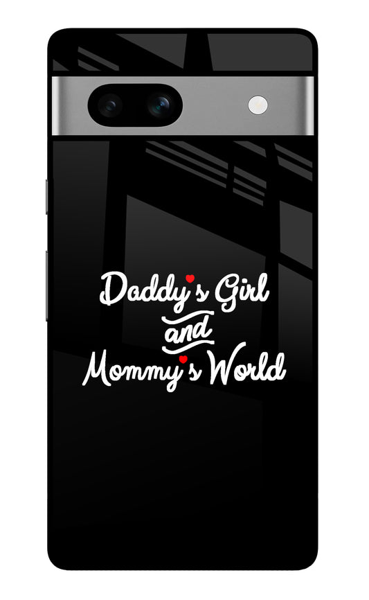 Daddy's Girl and Mommy's World Google Pixel 7A Glass Case