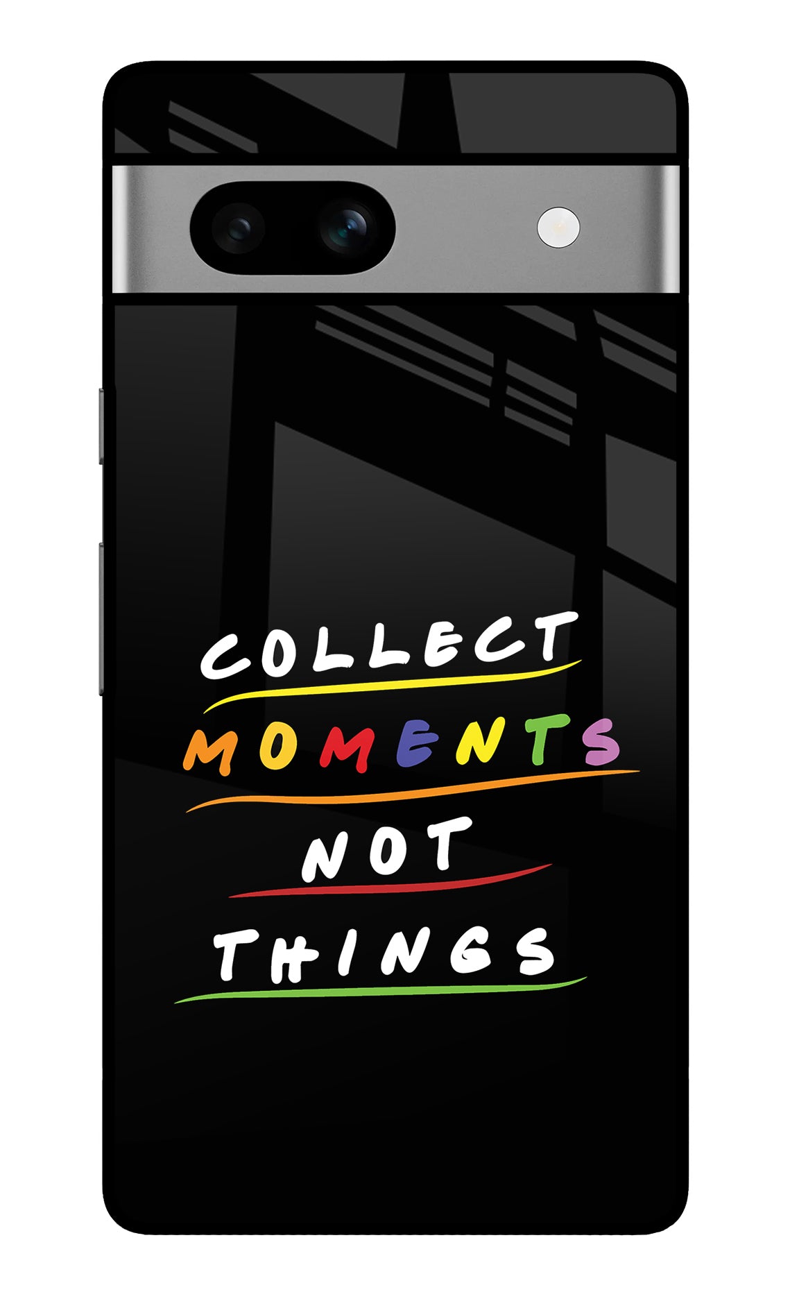 Collect Moments Not Things Google Pixel 7A Glass Case