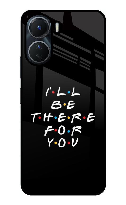 I'll Be There For You Vivo T2x 5G Glass Case