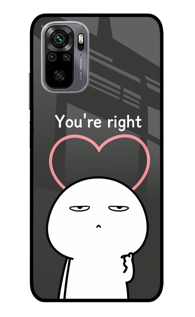 You're Right Redmi Note 11 SE Glass Case