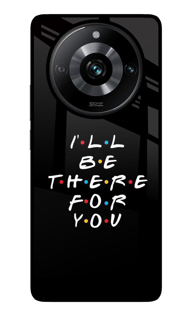 I'll Be There For You Realme Narzo 60 Pro Glass Case