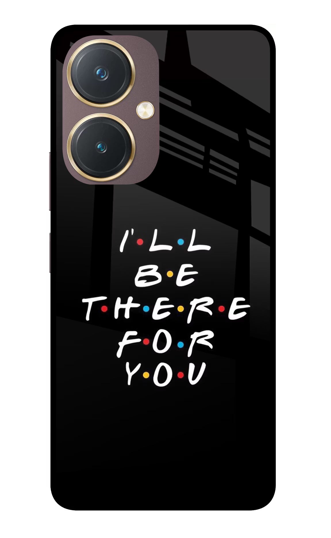 I'll Be There For You Vivo Y27 Glass Case