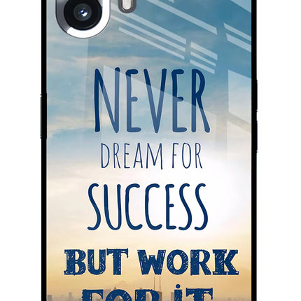 Never Dream For Success But Work For It Nothing Phone 2 Glass Case Back Cover by Casekaro
