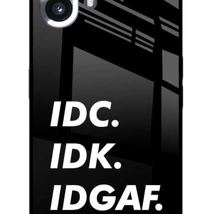 Idc Idk Idgaf Nothing Phone 2 Glass Case