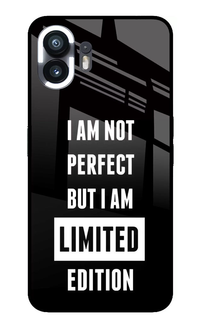 I Am Not Perfect But I Am Limited Edition Nothing Phone 2 Glass Case