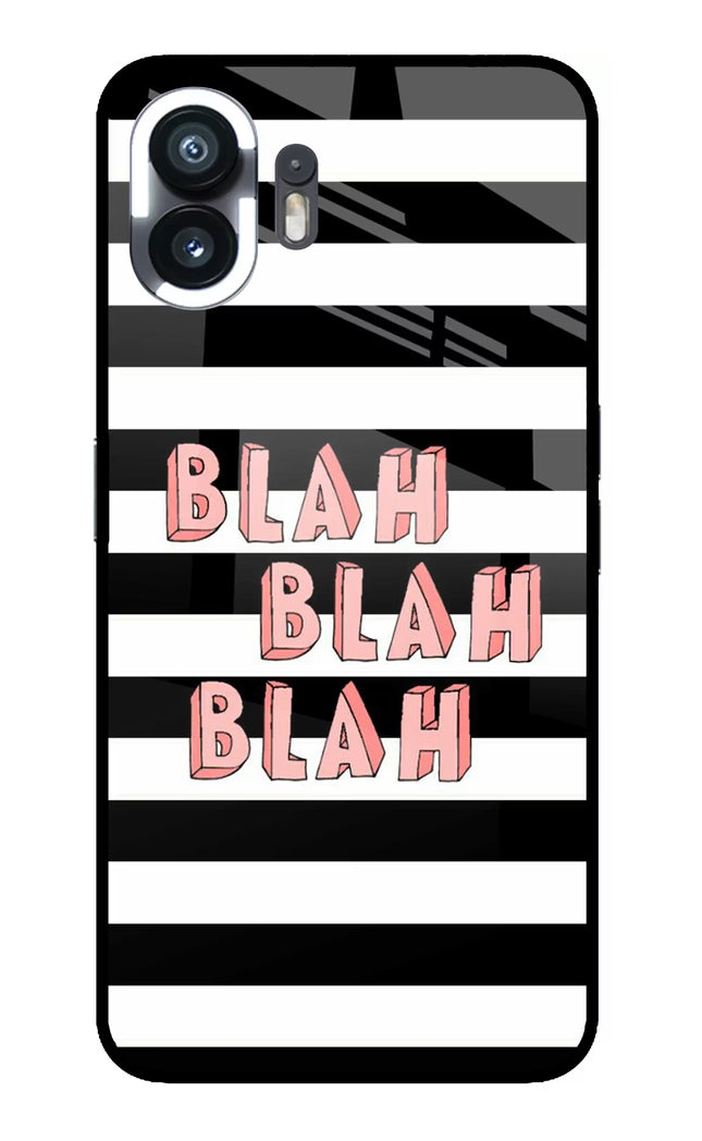 Blah Blah Blah Nothing Phone 2 Glass Case