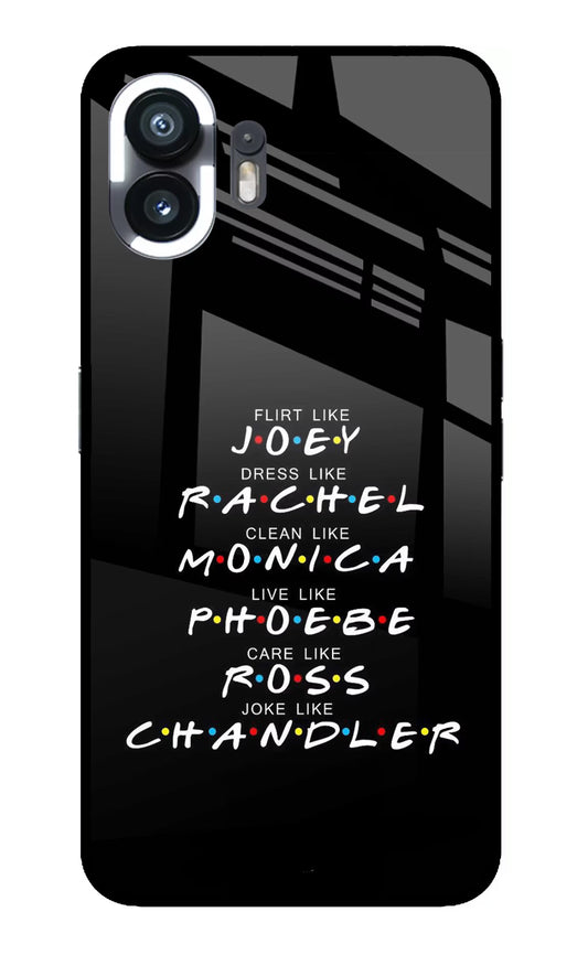 FRIENDS Character Nothing Phone 2 Glass Case