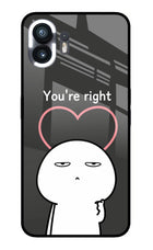 You're Right Nothing Phone 2 Glass Case