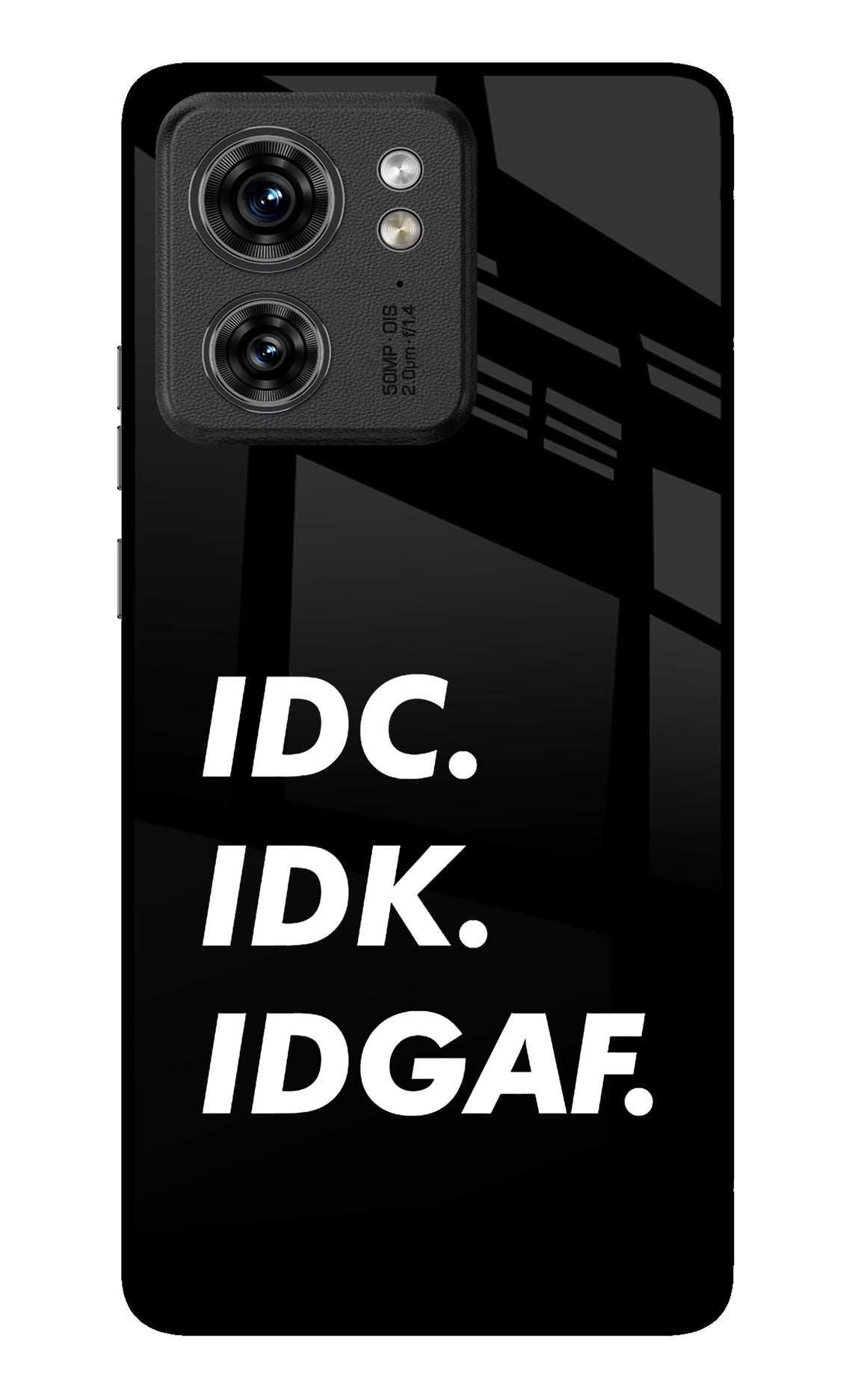 Idc Idk Idgaf Moto Edge 40 Back Cover