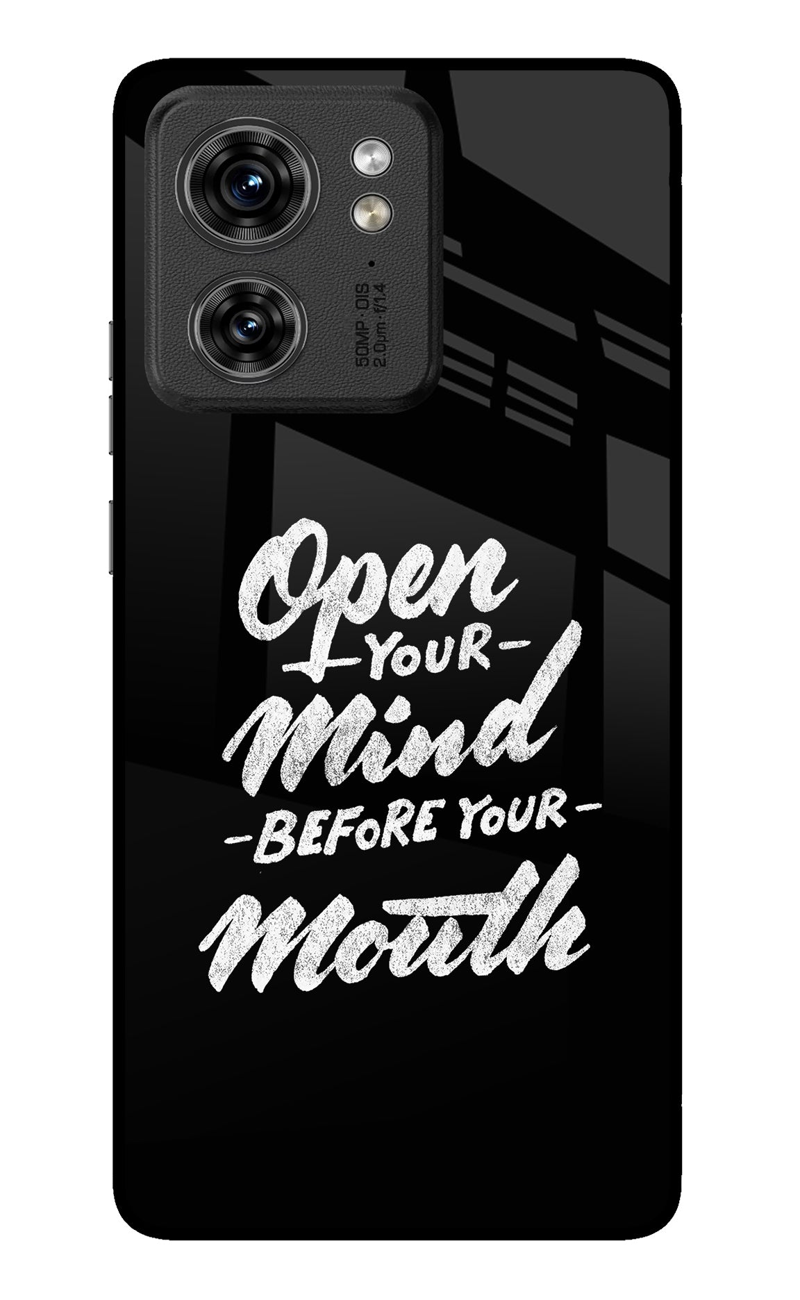 Open Your Mind Before Your Mouth Moto Edge 40 Back Cover