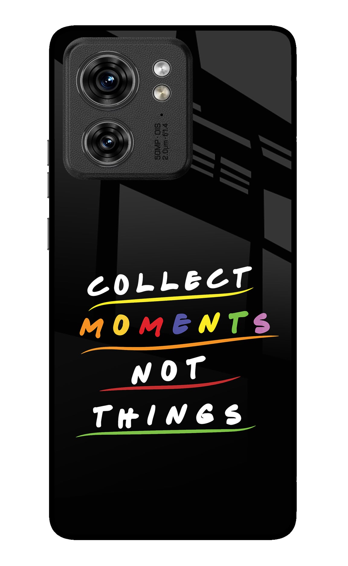 Collect Moments Not Things Moto Edge 40 Back Cover