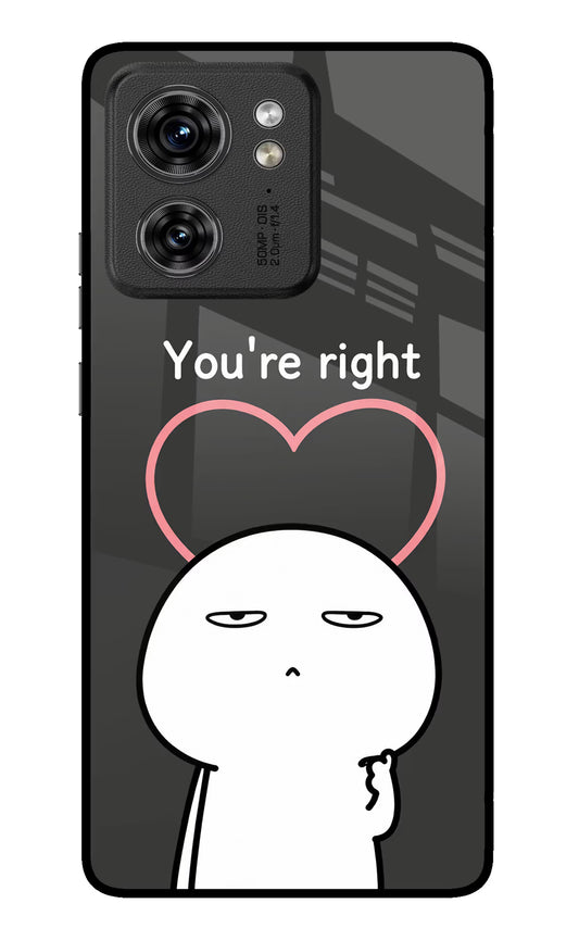 You're Right Moto Edge 40 Glass Case