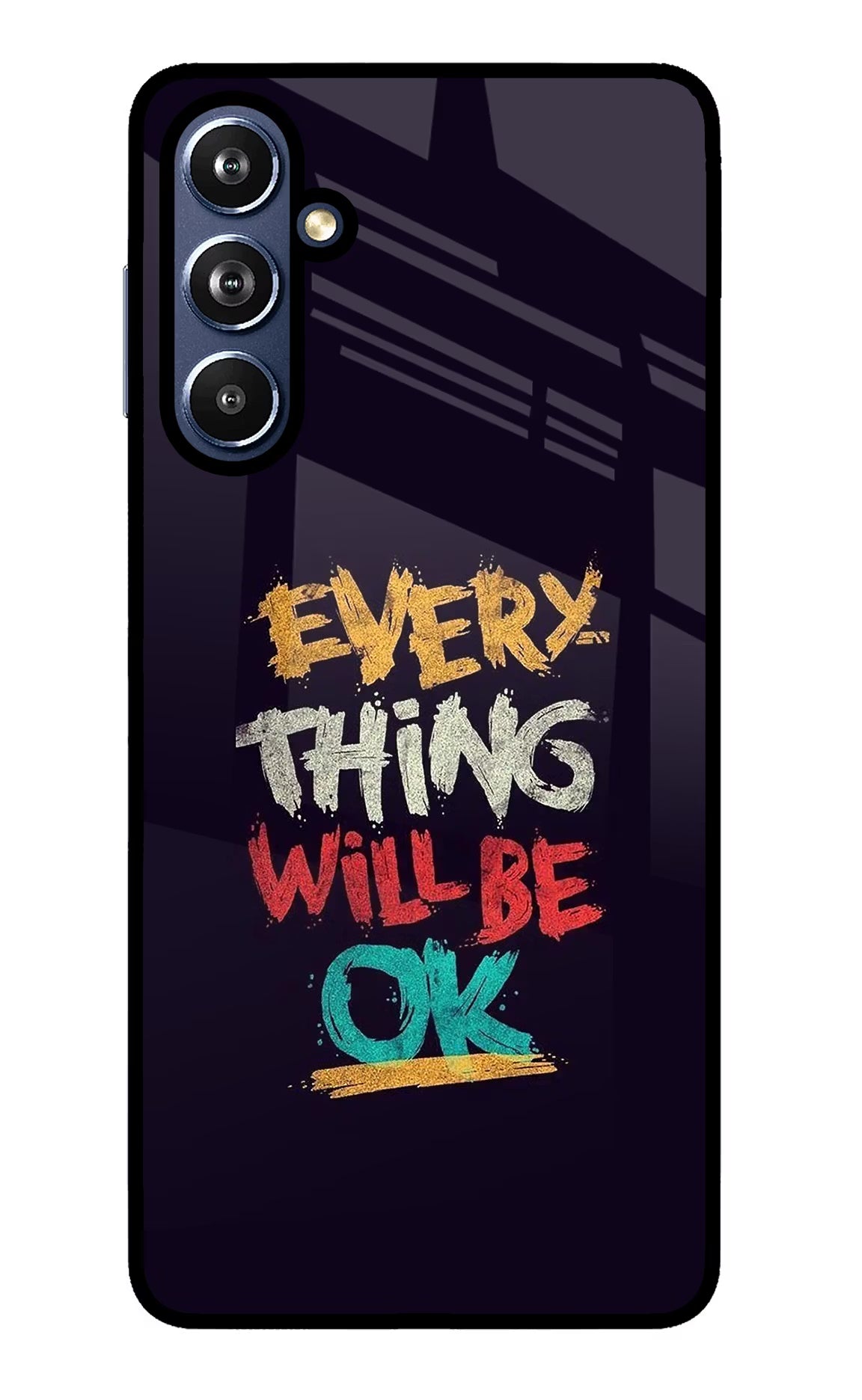 Everything Will Be Ok Samsung F54 5G Glass Case Back Cover by Casekaro