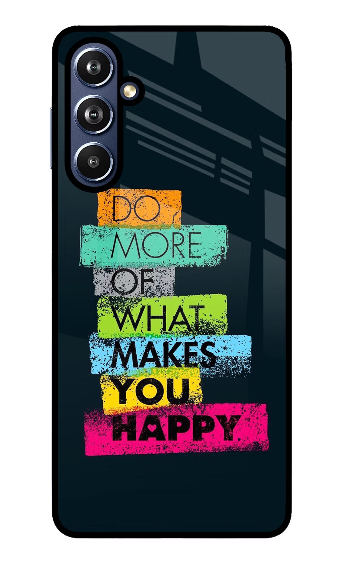 Do More Of What Makes You Happy Samsung F54 5G Glass Case Back Cover by Casekaro