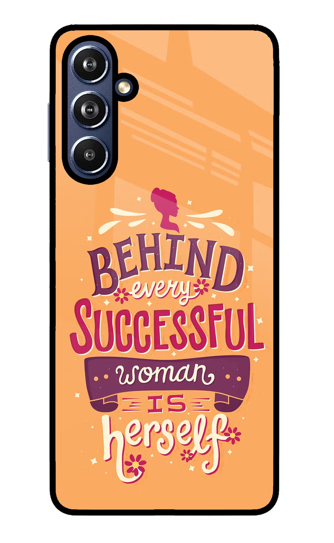 Behind Every Successful Woman There Is Herself Samsung F54 5G Glass Case Back Cover by Casekaro
