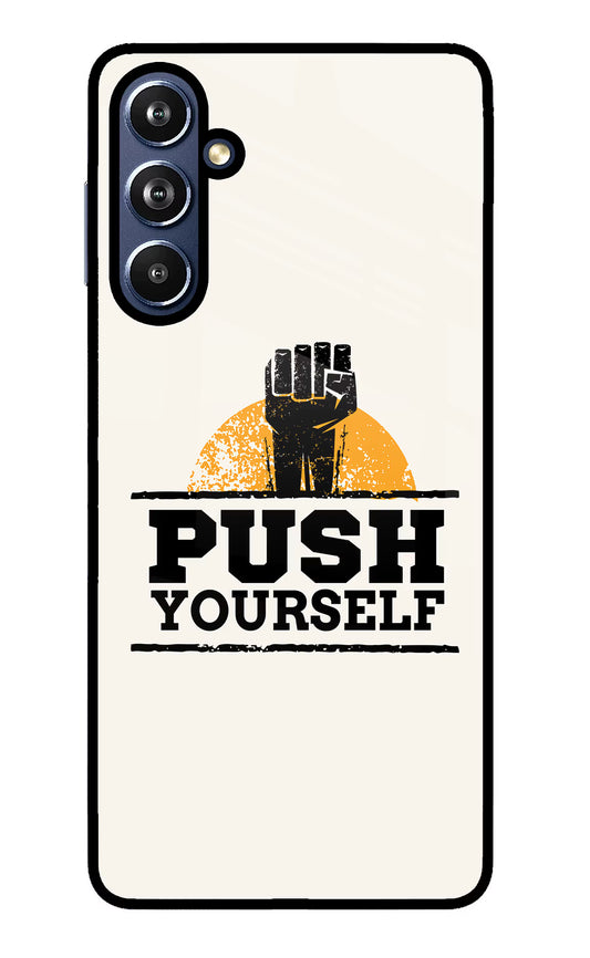 Push Yourself Samsung F54 5G Glass Case