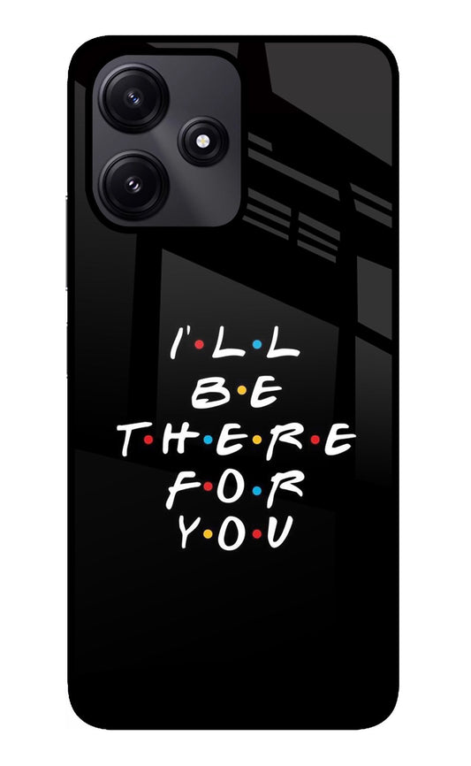 I'll Be There For You Poco M6 Pro 5G Glass Case