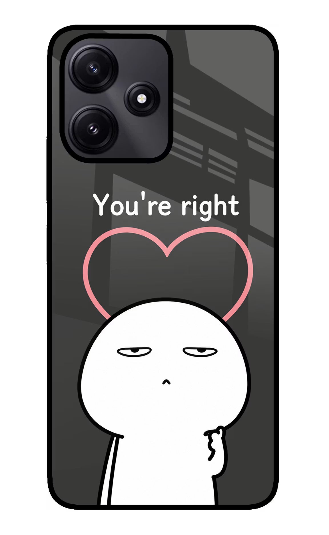 You're Right Poco M6 Pro 5G Glass Case