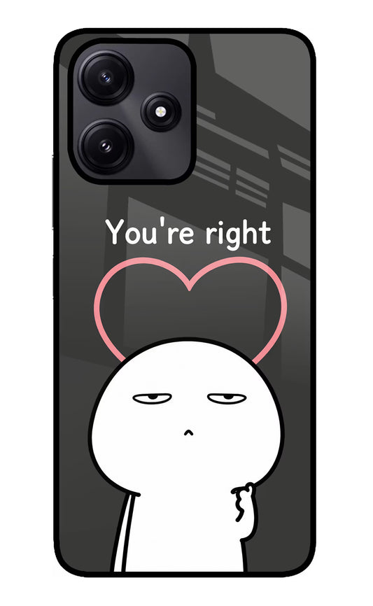You're Right Poco M6 Pro 5G Glass Case