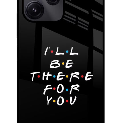 I'll Be There For You Redmi 12 5G Glass Case Back Cover by Casekaro