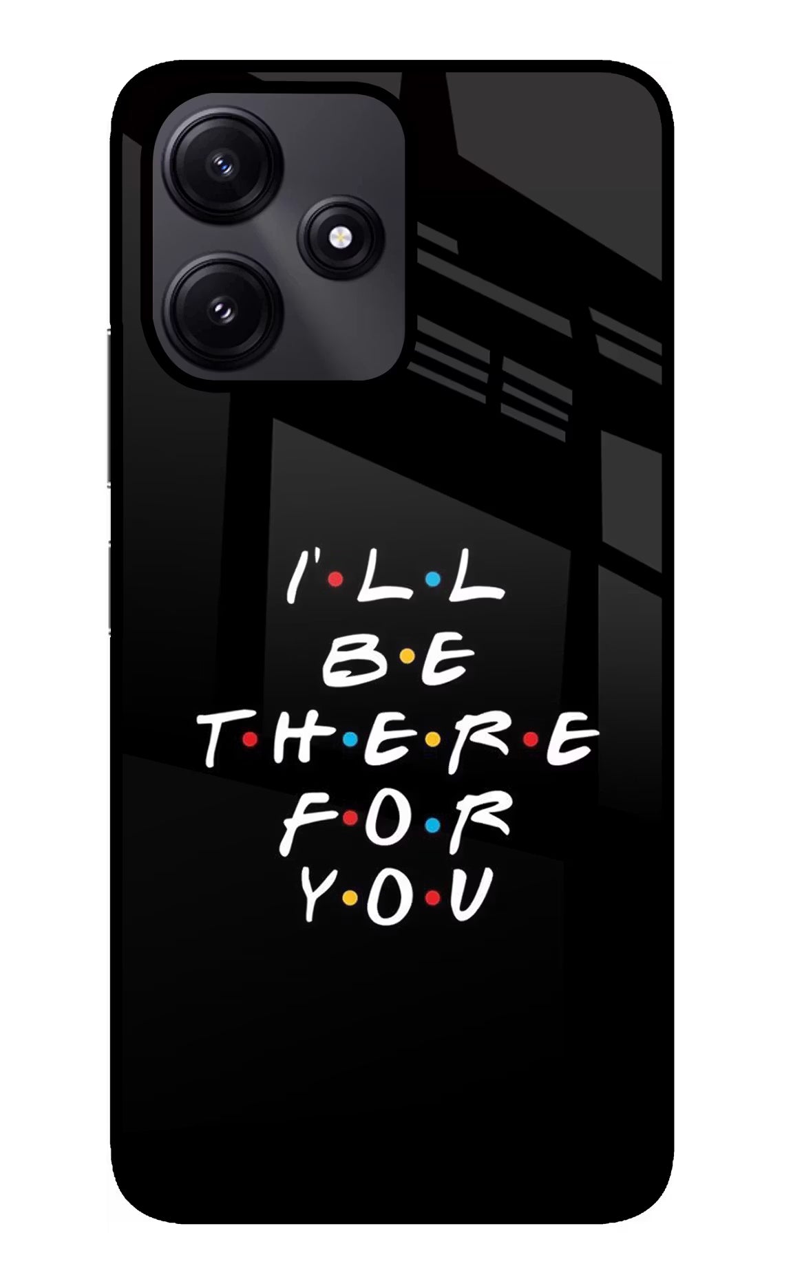I'll Be There For You Redmi 12 5G Glass Case Back Cover by Casekaro