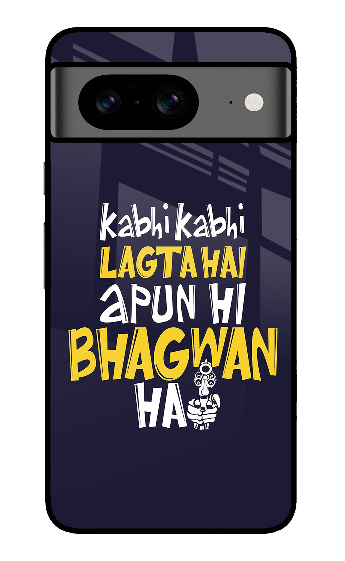 Kabhi Kabhi Lagta Hai Apun Hi Bhagwan Hai Google Pixel 8 Back Cover