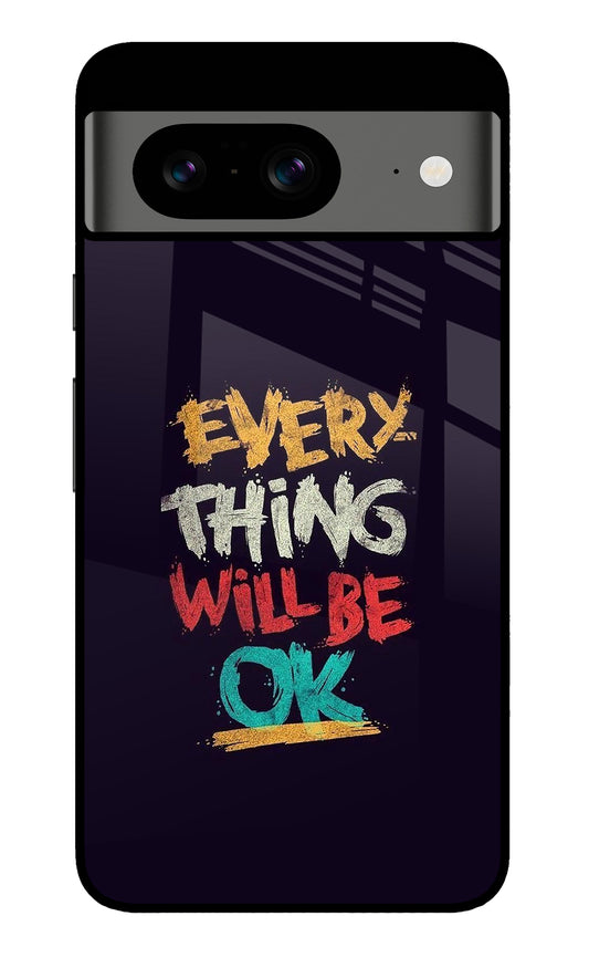 Everything Will Be Ok Google Pixel 8 Glass Case