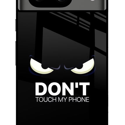 Don'T Touch My Phone Google Pixel 8 Glass Case