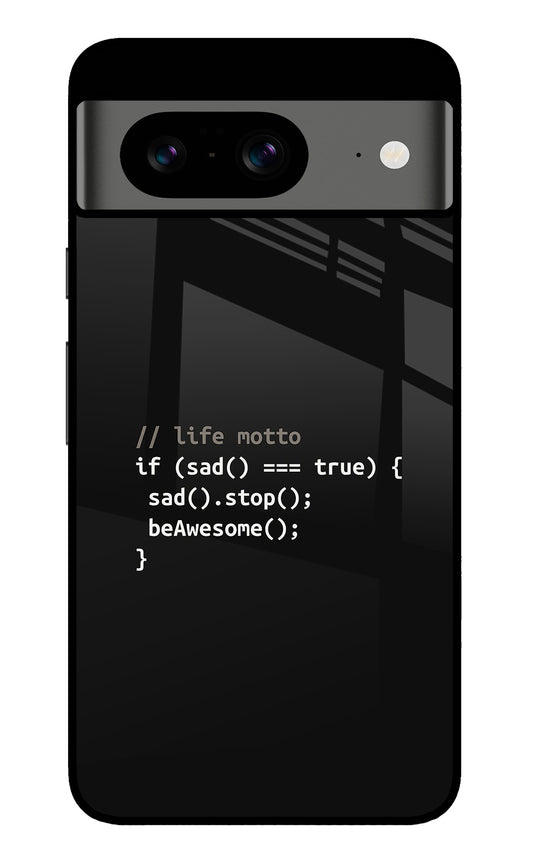 Life Motto Code Google Pixel 8 Glass Case